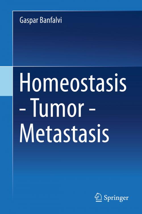 Cover of the book Homeostasis - Tumor - Metastasis by Gaspar Banfalvi, Springer Netherlands