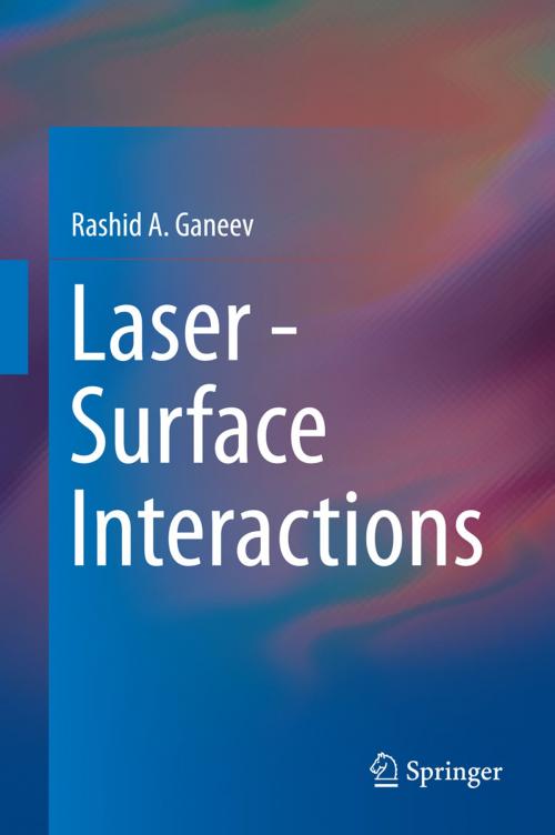 Cover of the book Laser - Surface Interactions by Rashid A. Ganeev, Springer Netherlands