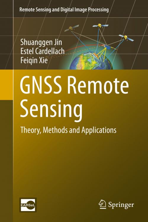 Cover of the book GNSS Remote Sensing by Estel Cardellach, Feiqin Xie, Shuanggen Jin, Springer Netherlands
