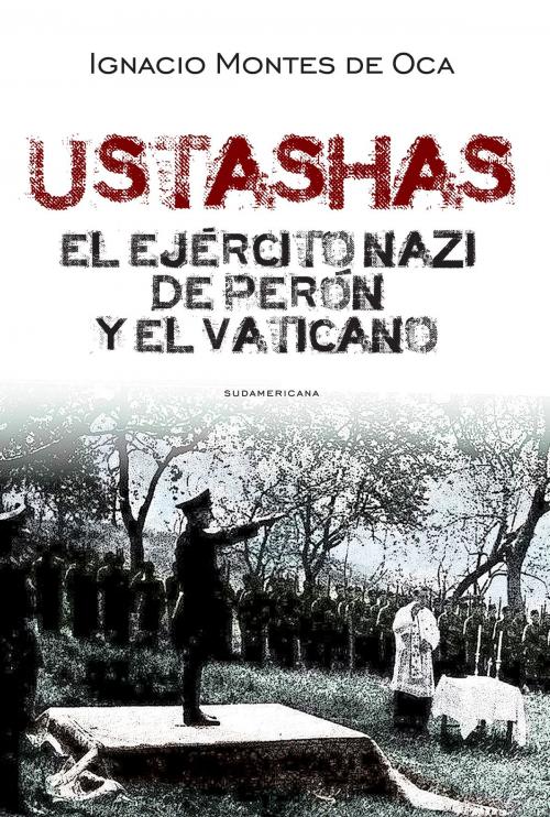 Cover of the book Ustashas by Ignacio Montes De Oca, Penguin Random House Grupo Editorial Argentina