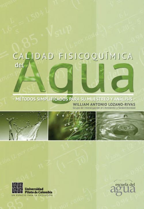 Cover of the book Calidad fisicoquímica del agua. by William Antonio Lozano-Rivas, Universidad Piloto de Colombia