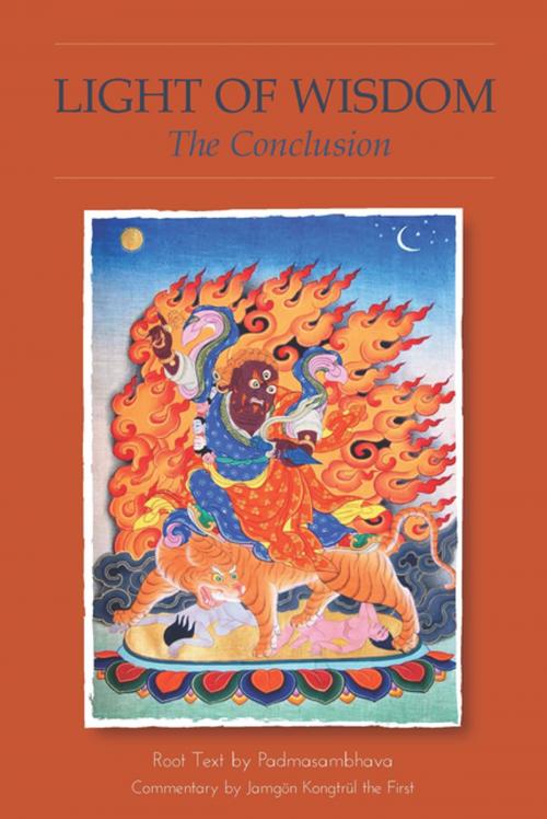 Cover of the book Light of Wisdom, The Conclusion by Padmasambhava Guru Rinpoche, Chokgyur Lingpa, Jamgon Kongtrul, Jamyang Drakpa, Rangjung Yeshe Publications