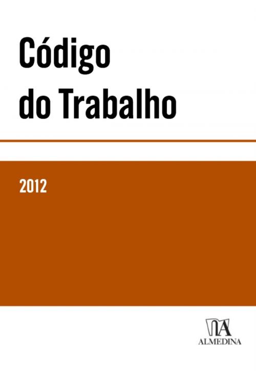 Cover of the book Código do Trabalho by Almedina, Almedina