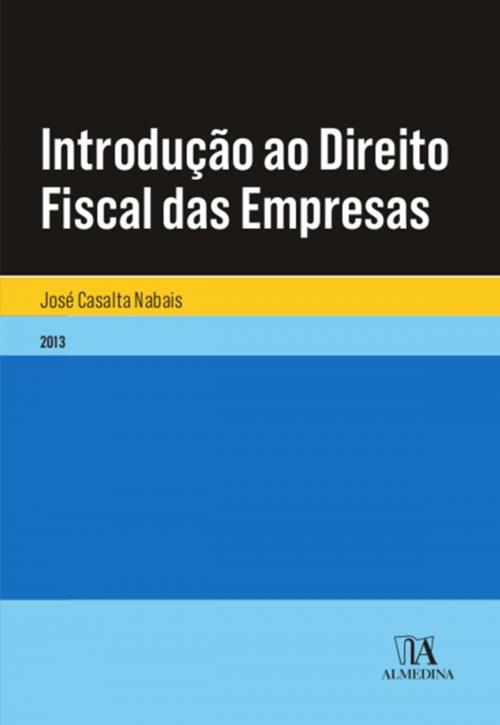 Cover of the book INTRODUÇÃO AO DIREITO FISCAL DAS EMPRESAS by José Casalta Nabais, Almedina
