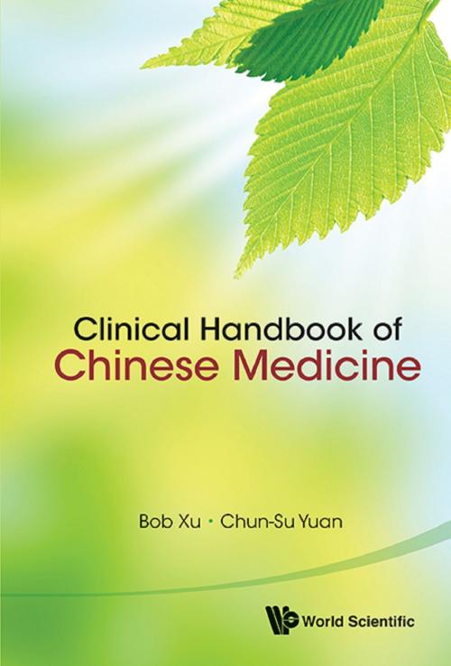 Cover of the book Clinical Handbook of Chinese Medicine by Bob Xu, Chun-Su Yuan, World Scientific Publishing Company