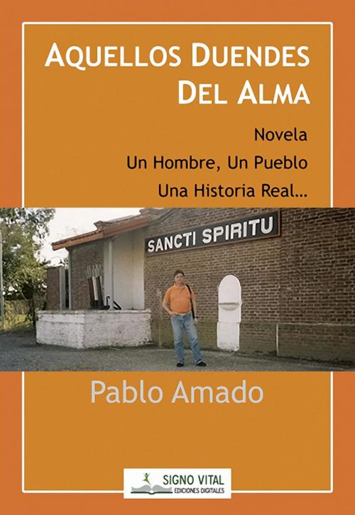 Cover of the book Aquellos duendes del alma by Pablo Amado, Signo Vital Ediciones