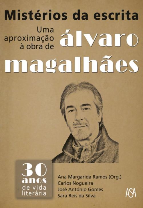 Cover of the book Mistérios da Escrita  Uma Aproximação à Obra de Álvaro Magalhães by Vários Autores, ASA
