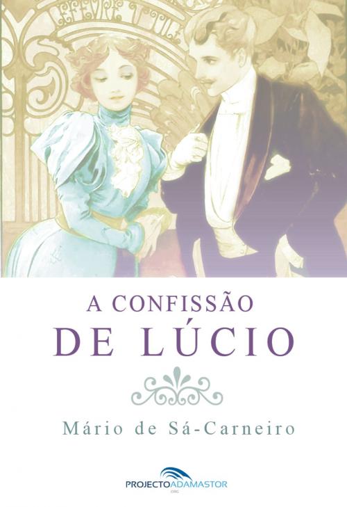 Cover of the book A Confissão de Lúcio by Mário de Sá-Carneiro, Projecto Adamastor