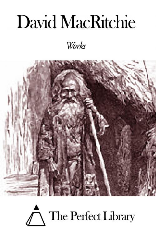 Cover of the book Works of David MacRitchie by David MacRitchie, The Perfect Library