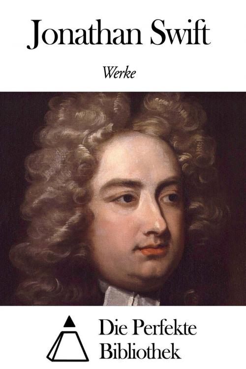 Cover of the book Werke von Jonathan Swift by Jonathan Swift, Die Perfekte Bibliothek