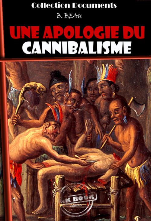 Cover of the book Une Apologie du Cannibalisme by B. Beau, Ink book