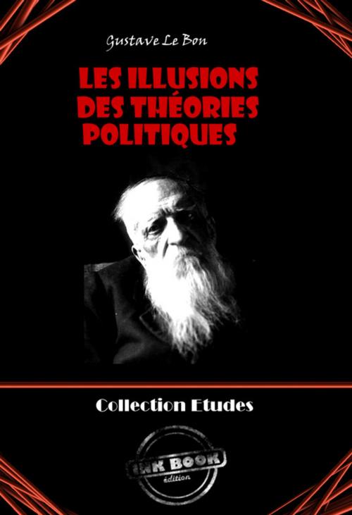 Cover of the book Les Illusions des théories politiques by Gustave Le Bon, Ink book