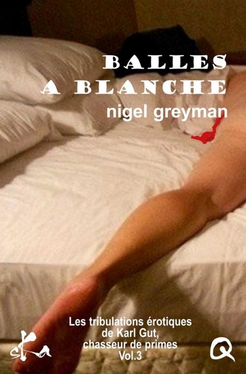 Cover of the book Balles à blanche by Nigel Greyman, SKA