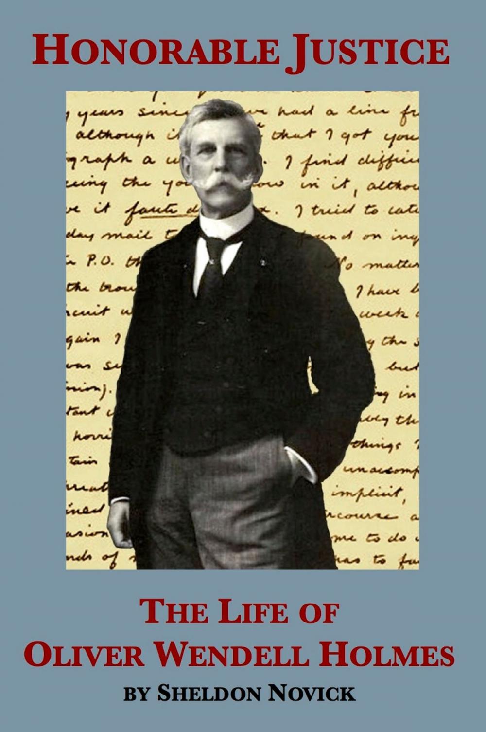 Big bigCover of Honorable Justice: The Life of Oliver Wendell Holmes
