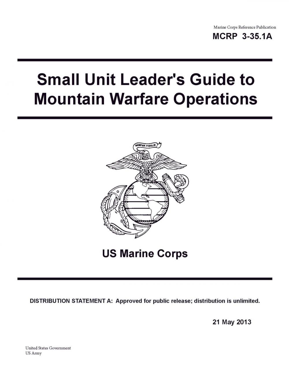 Big bigCover of Marine Corps Reference Publication MCRP 3-35.1A Small Unit Leader’s Guide to Mountain Warfare Operations US Marine Corps 21 May 2013