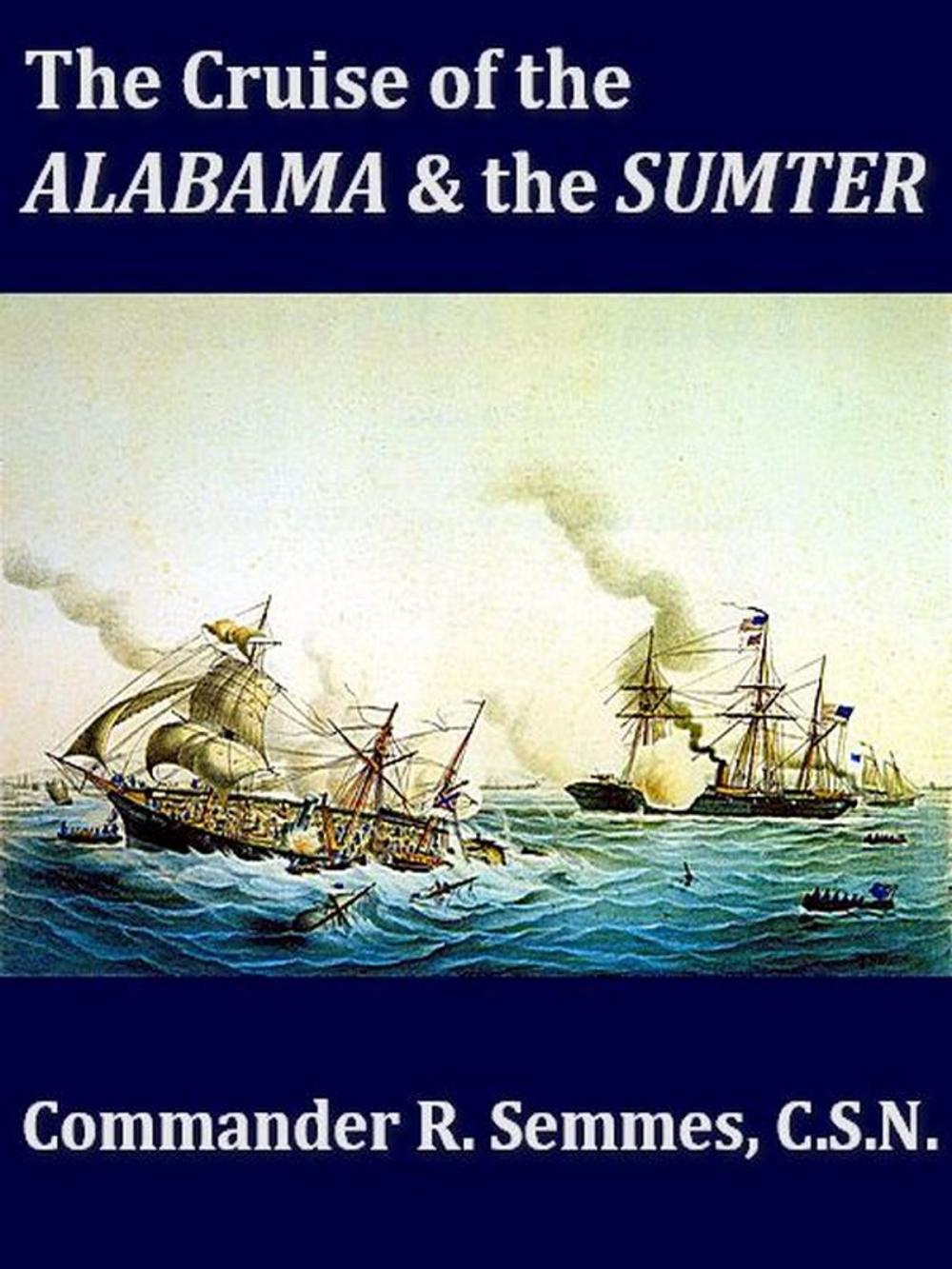 Big bigCover of The Cruise of the Alabama and the Sumter, Volumes I-II, Complete