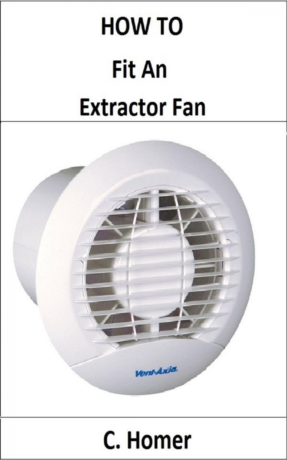 Big bigCover of How to fit an extractor fan