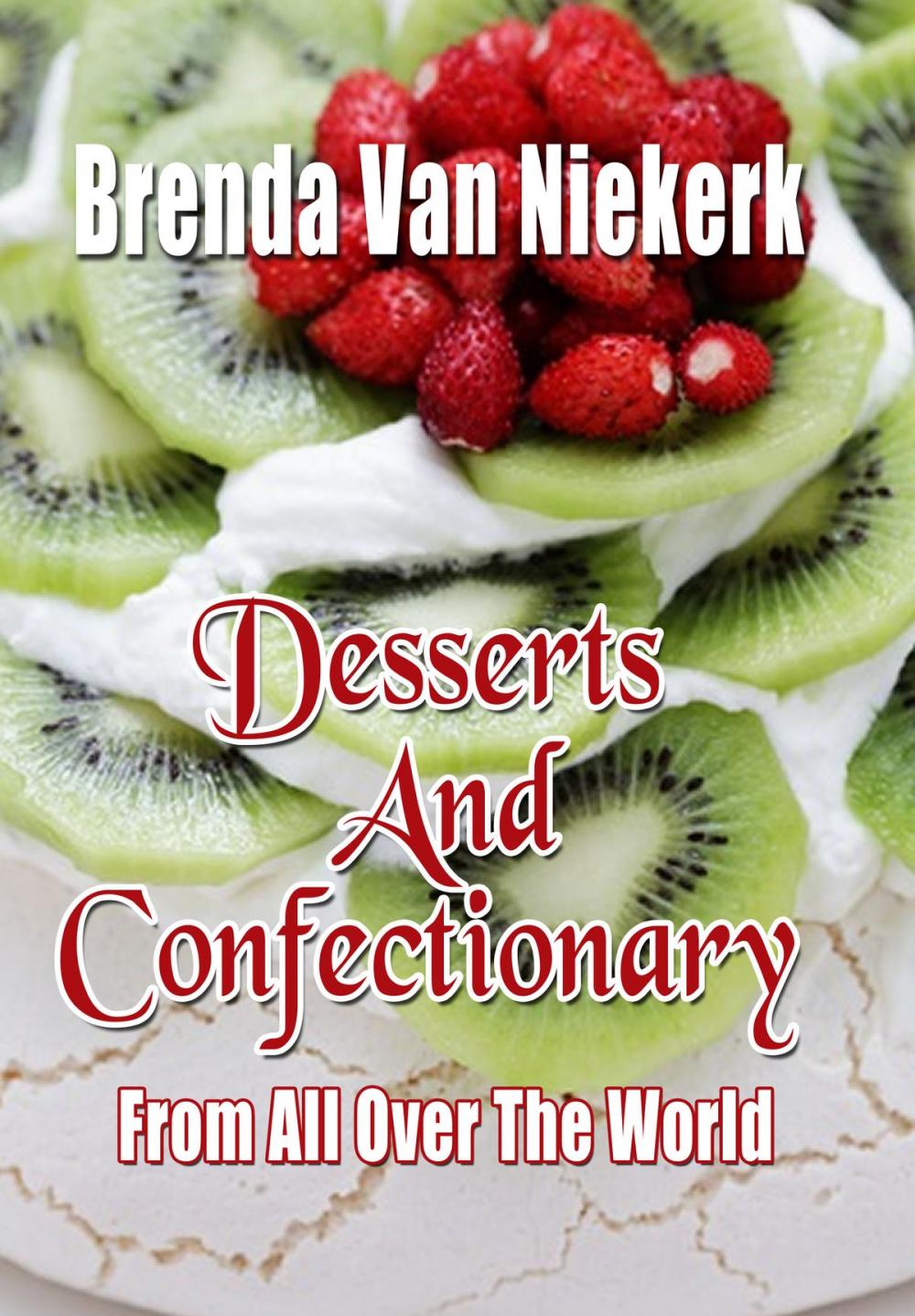 Big bigCover of Desserts And Confectionary From All Over The World