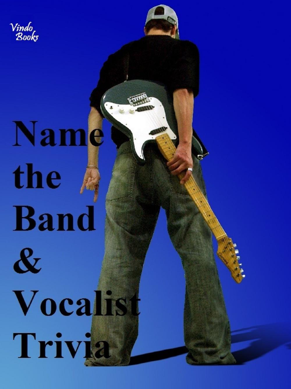 Big bigCover of Name the Band and Vocalist Trivia