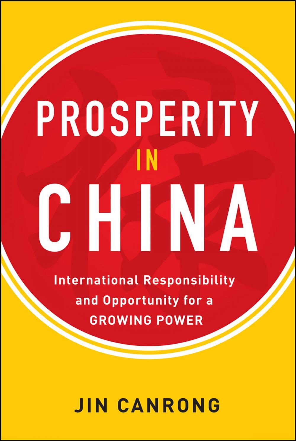 Big bigCover of Prosperity in China: International Responsibility and Opportunity for a Growing Power