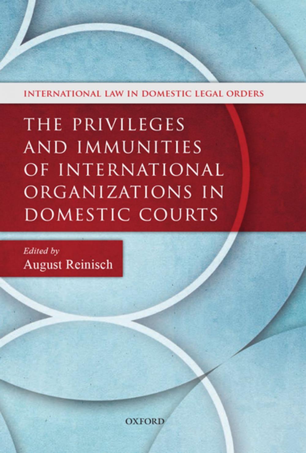 Big bigCover of The Privileges and Immunities of International Organizations in Domestic Courts