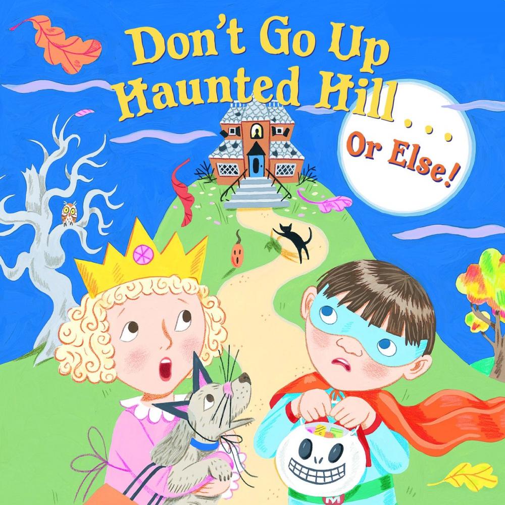 Big bigCover of Don't Go Up Haunted Hill...or Else!