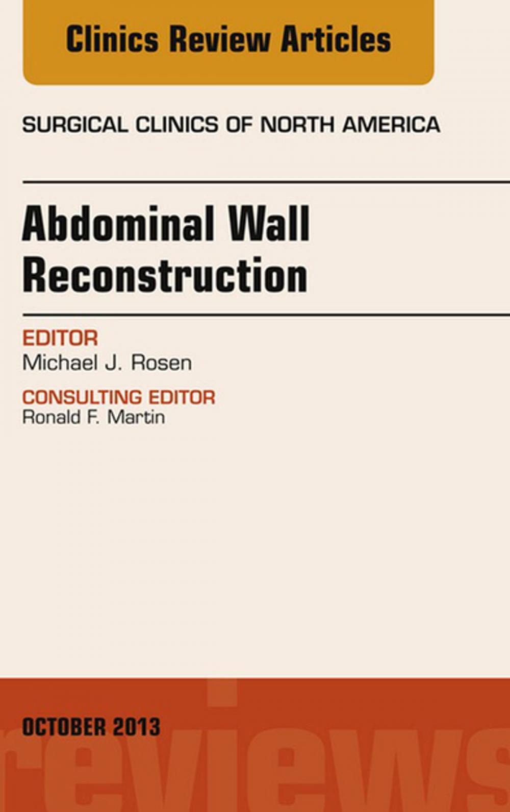 Big bigCover of Abdominal Wall Reconstruction, An Issue of Surgical Clinics, E-Book