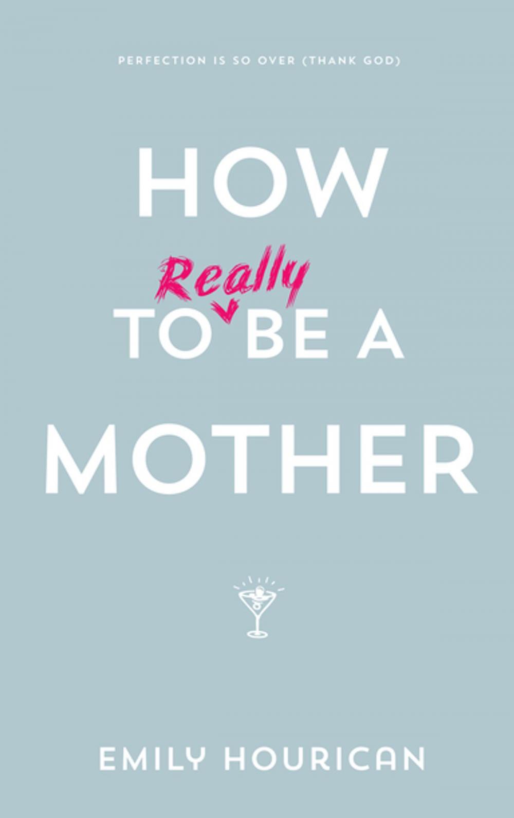 Big bigCover of How to (really) be a mother