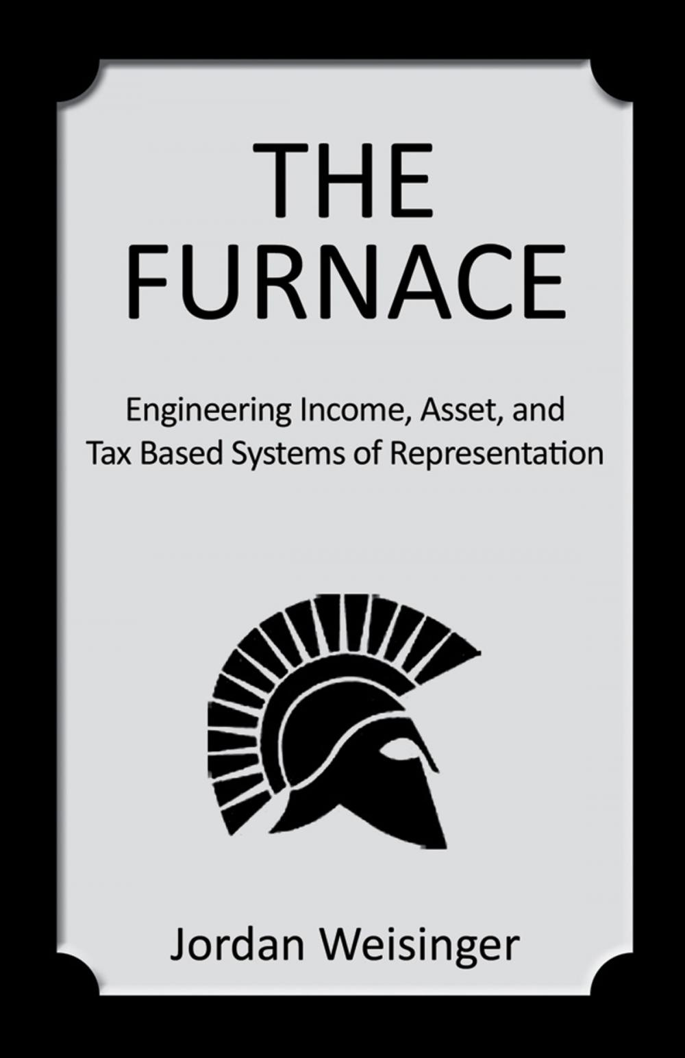 Big bigCover of The Furnace: Engineering Income, Asset, and Tax Based Systems of Representation