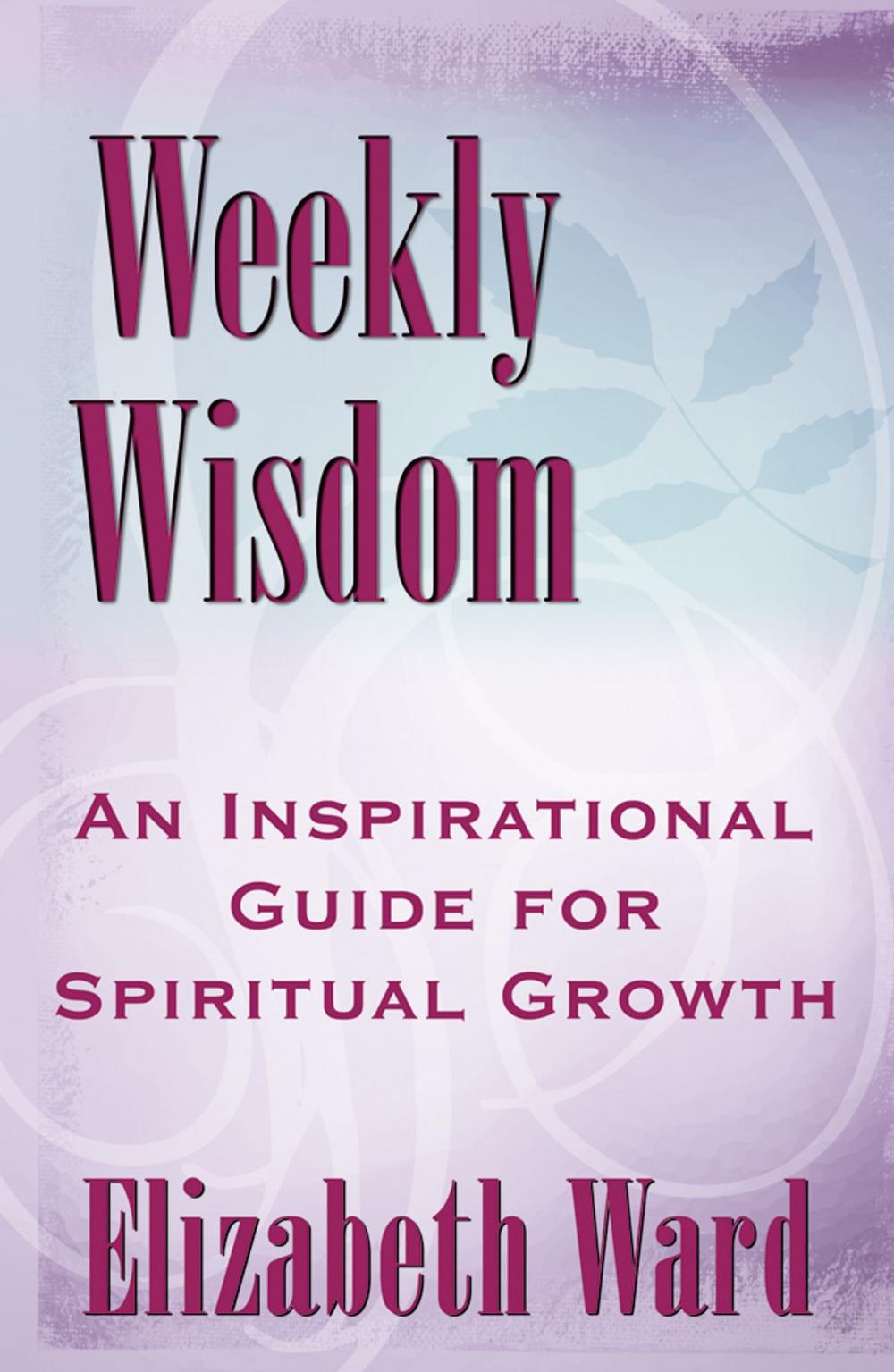 Big bigCover of Weekly Wisdom: An Inspirational Guide for Spiritual Growth