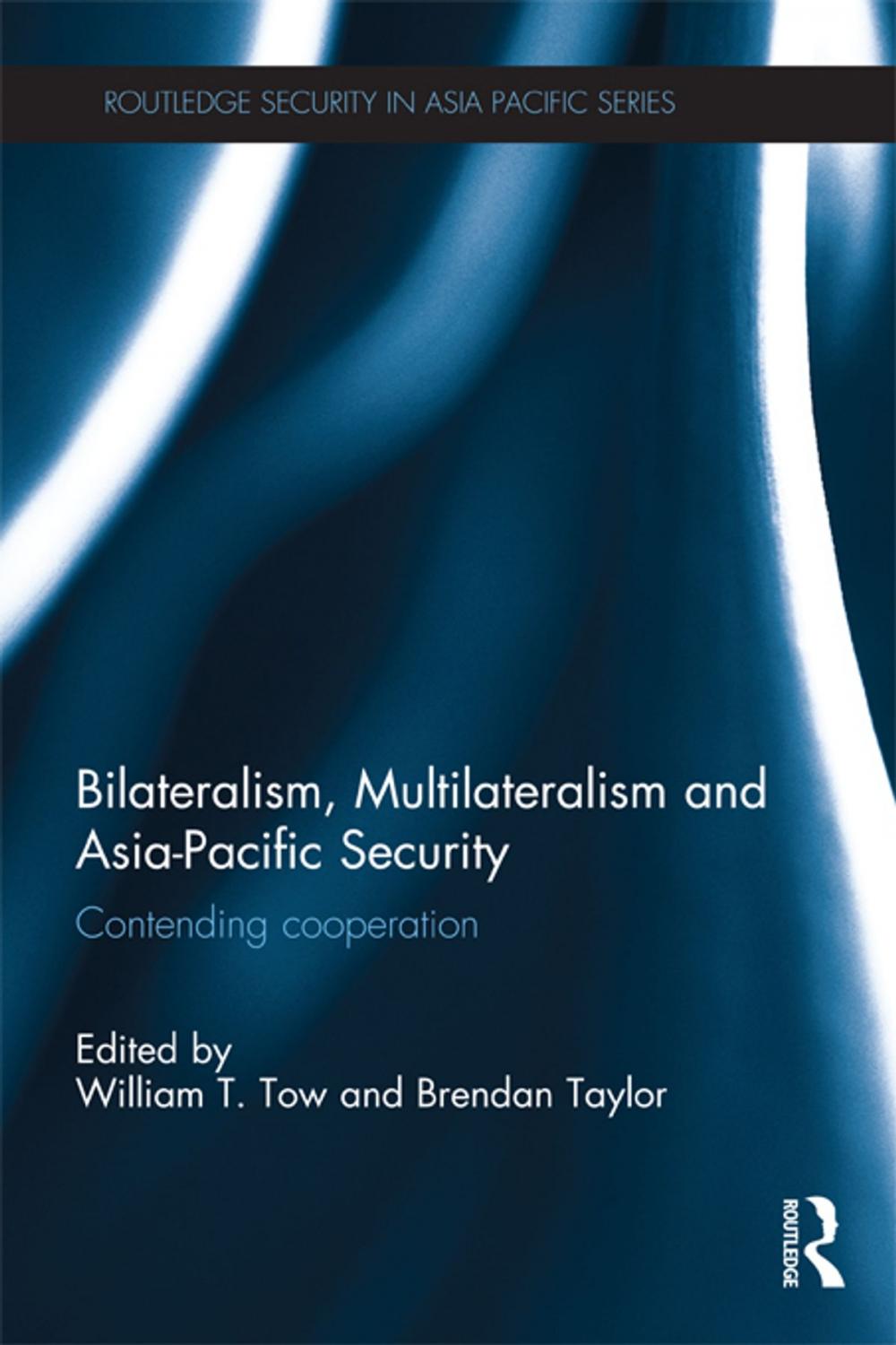 Big bigCover of Bilateralism, Multilateralism and Asia-Pacific Security