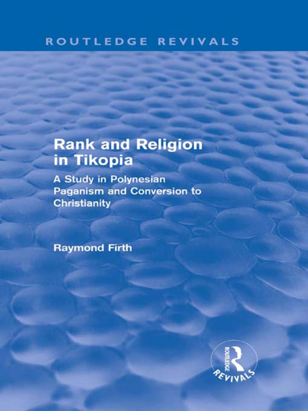 Big bigCover of Rank and Religion in Tikopia (Routledge Revivals)
