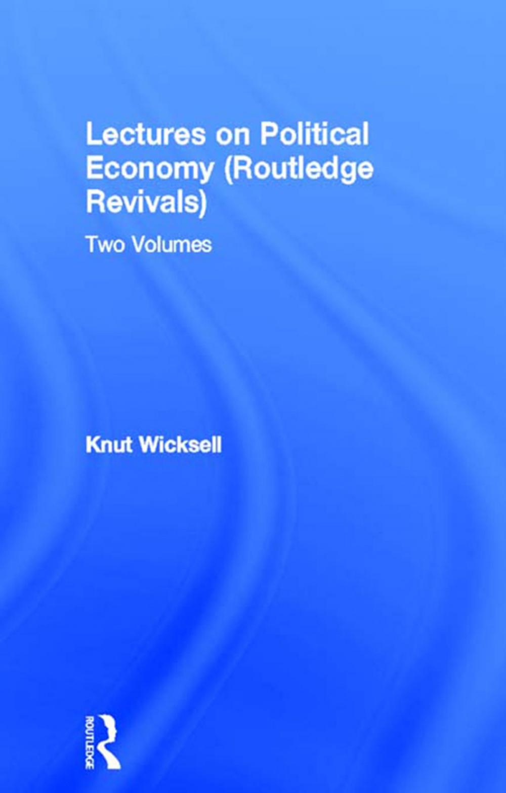 Big bigCover of Lectures on Political Economy (Routledge Revivals)