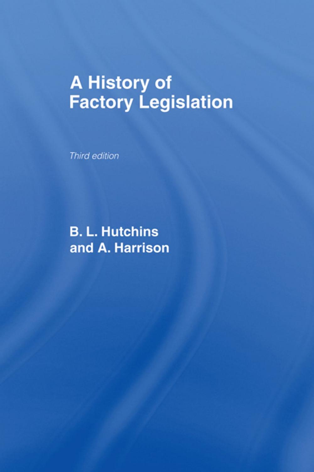 Big bigCover of A History of Factory Legislation