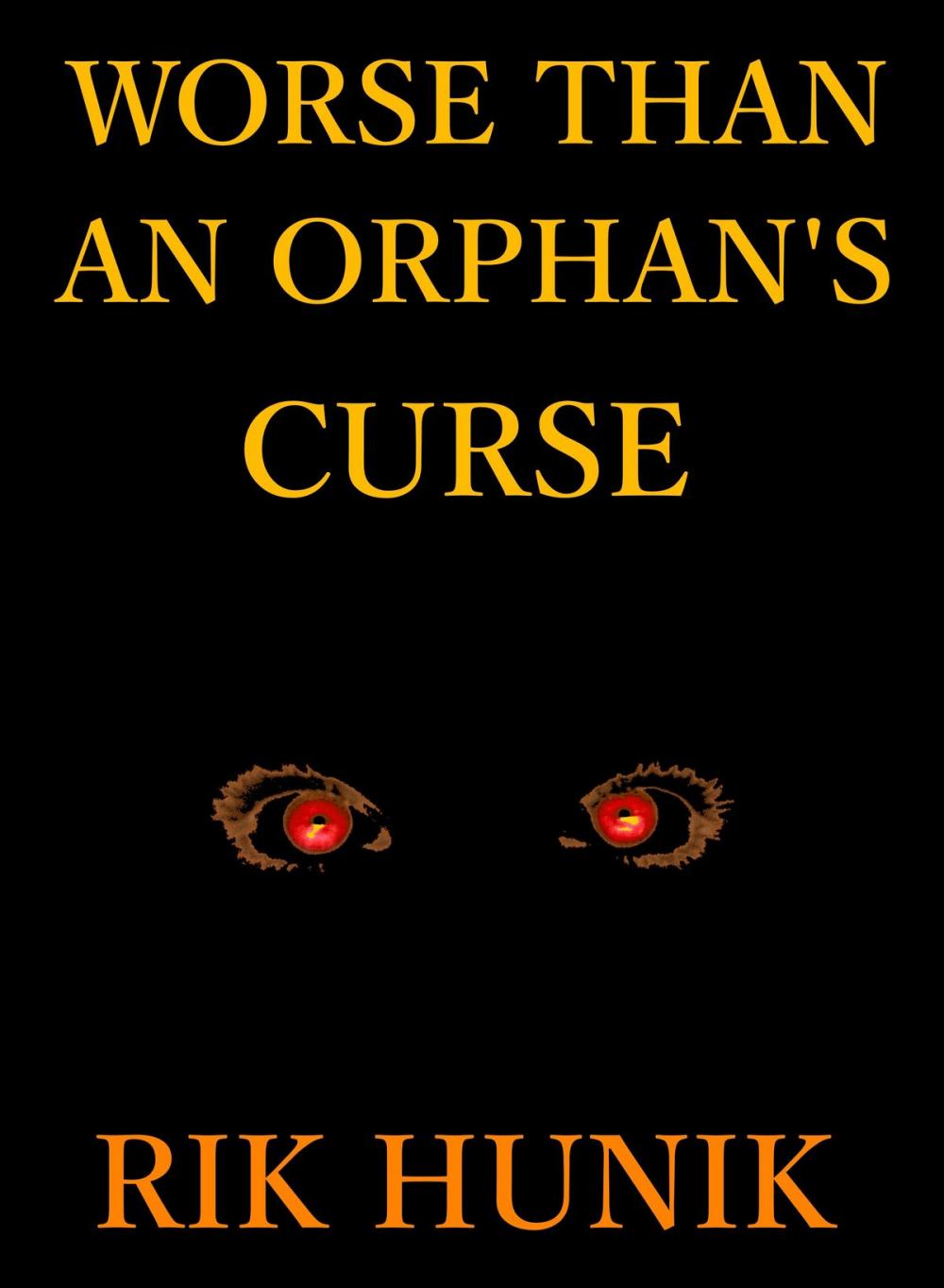 Big bigCover of Worse Than An Orphan's Curse