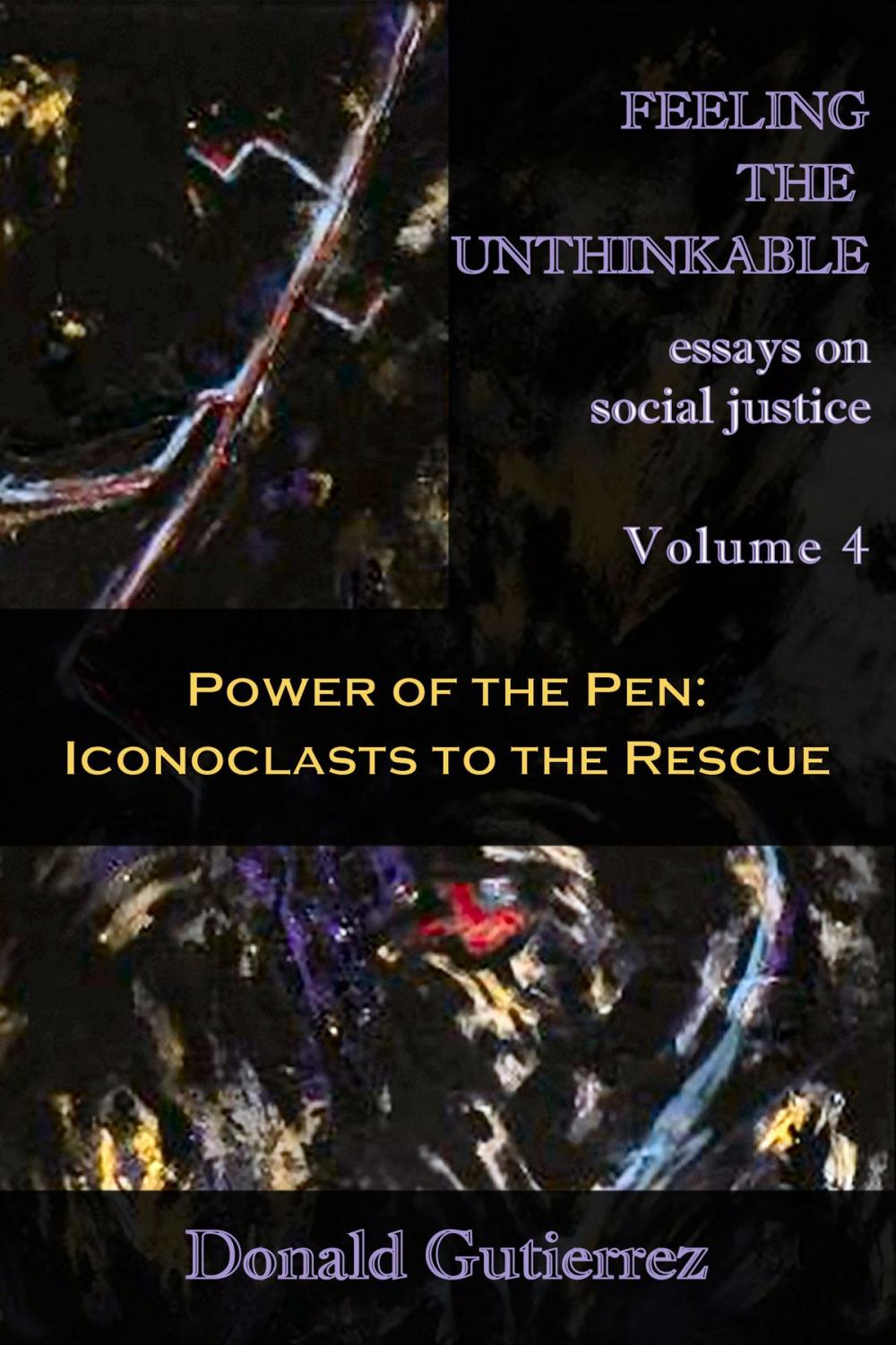 Big bigCover of Feeling the Unthinkable, Vol. 4: Power of the Pen - Iconoclasts to the Rescue