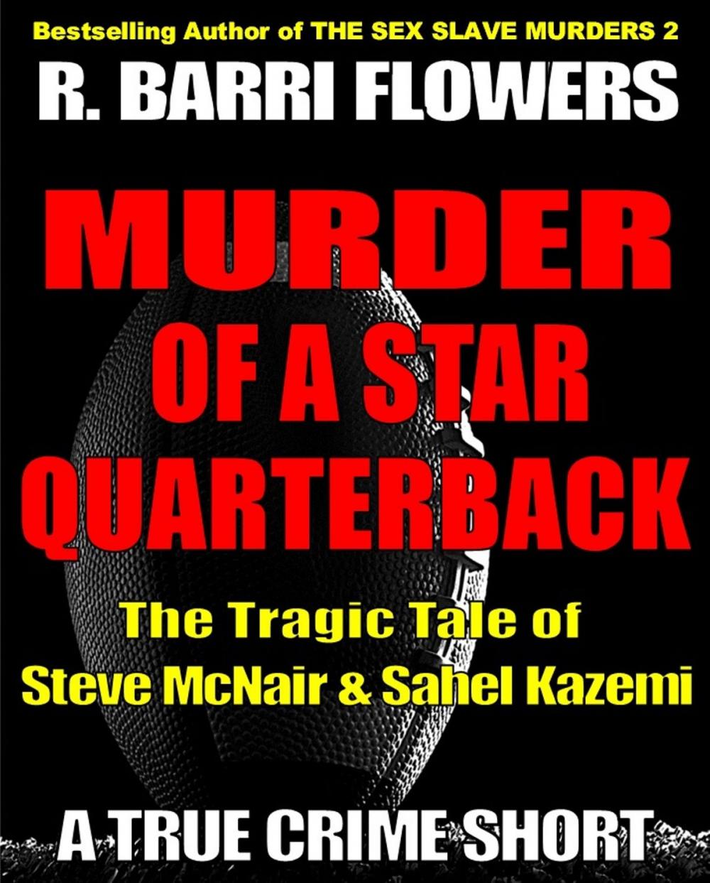 Big bigCover of Murder of a Star Quarterback: The Tragic Tale of Steve McNair & Sahel Kazemi