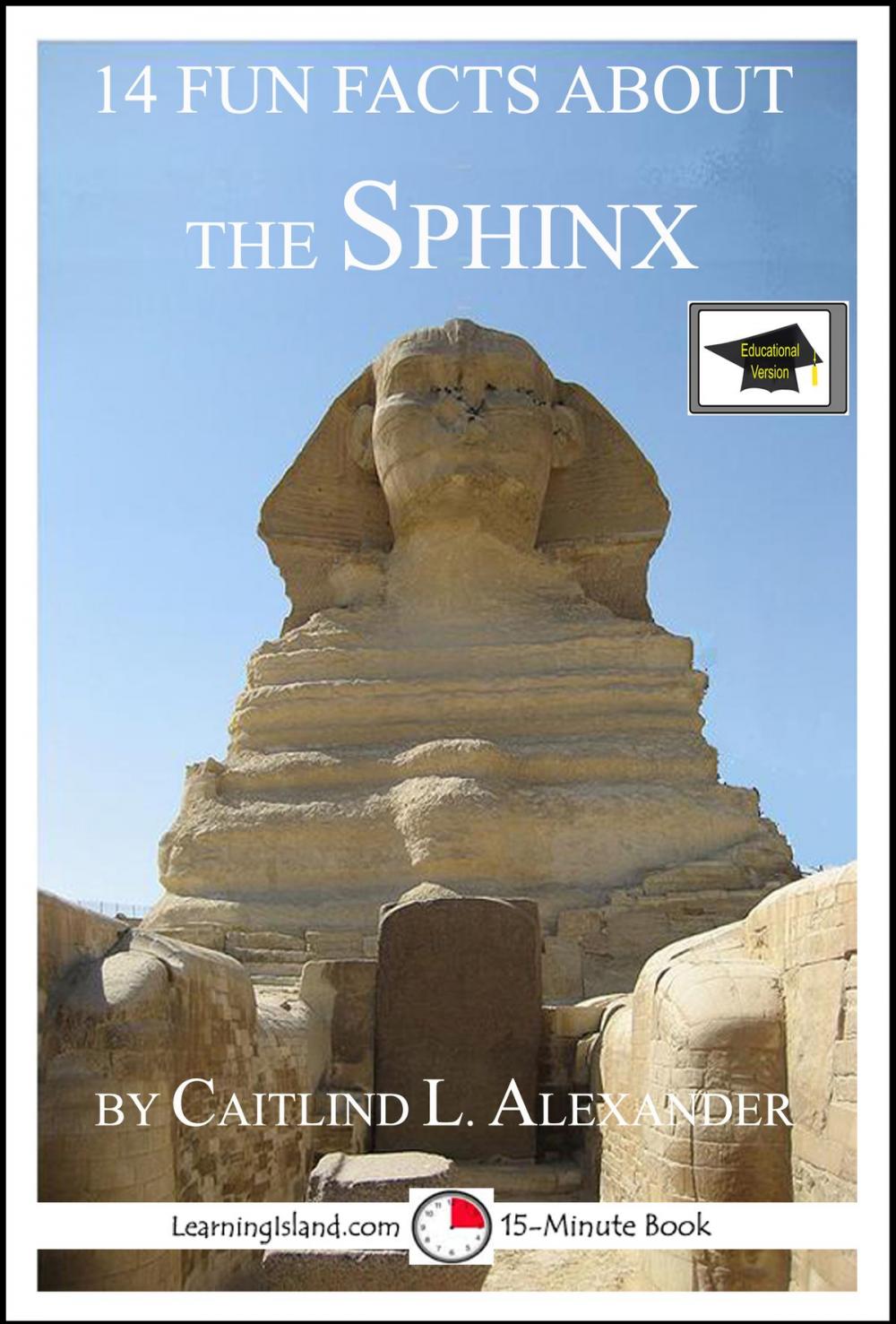 Big bigCover of 14 Fun Facts About the Sphinx: Educational Versions