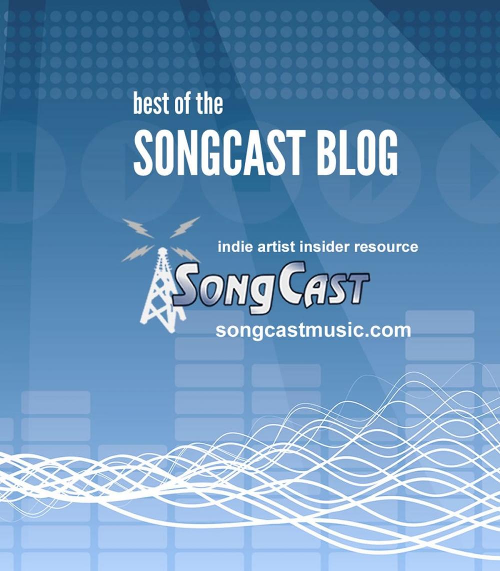 Big bigCover of Indie Artist Insider Guide: Best of the SongCast Blog