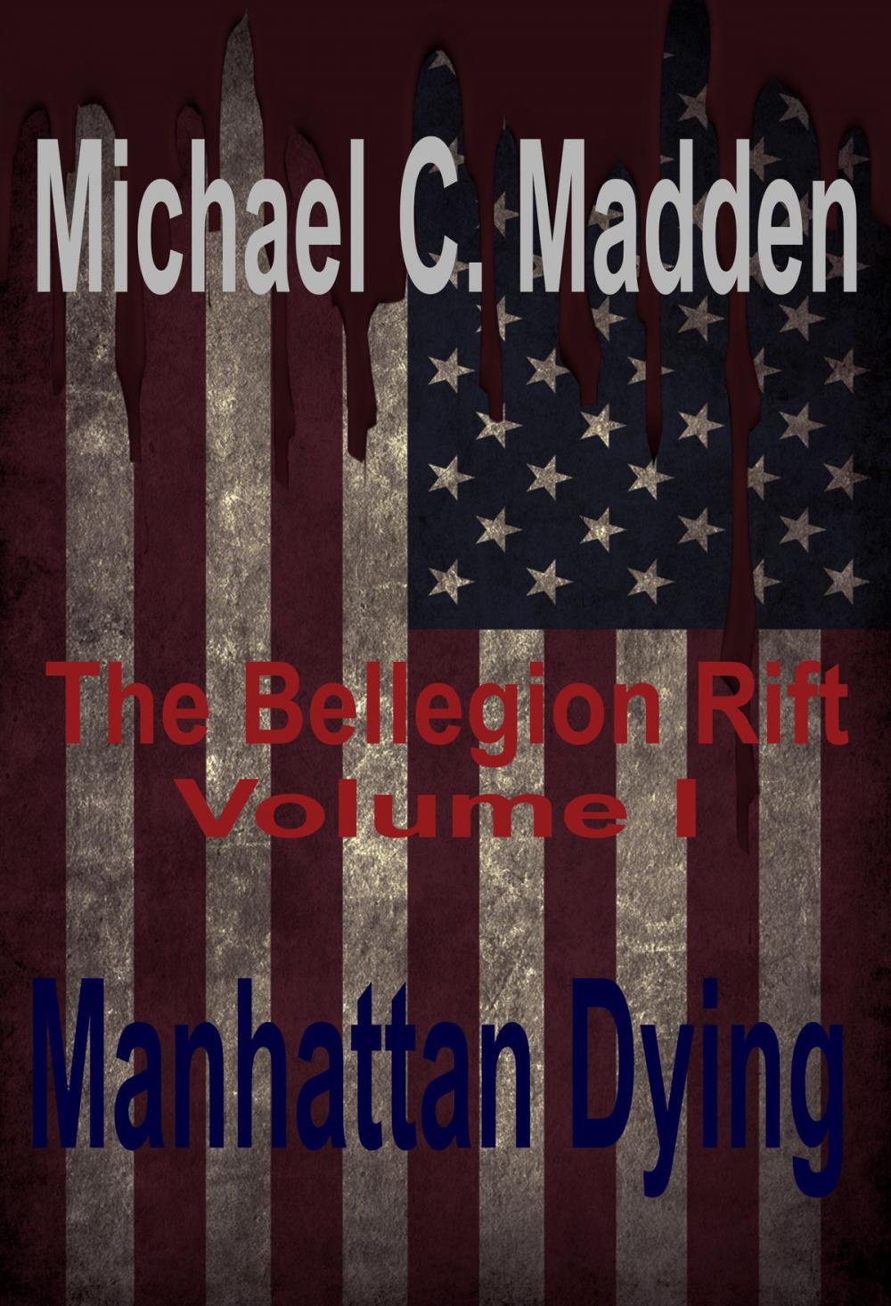 Big bigCover of Manhattan Dying: Volume I of, The Bellegion Rift Series