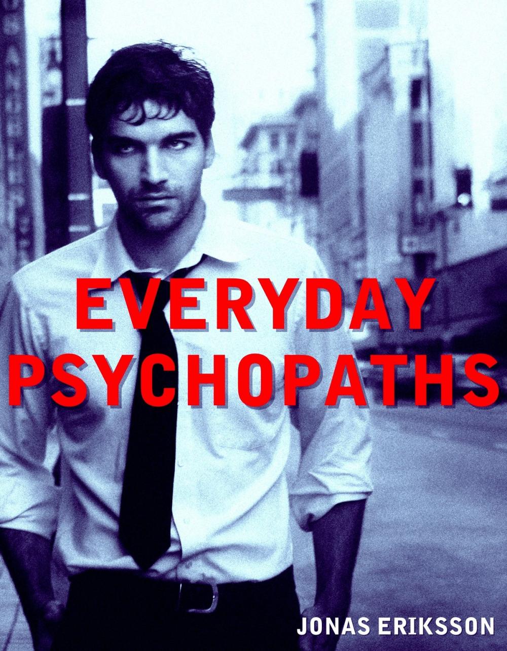 Big bigCover of Everyday Psychopaths