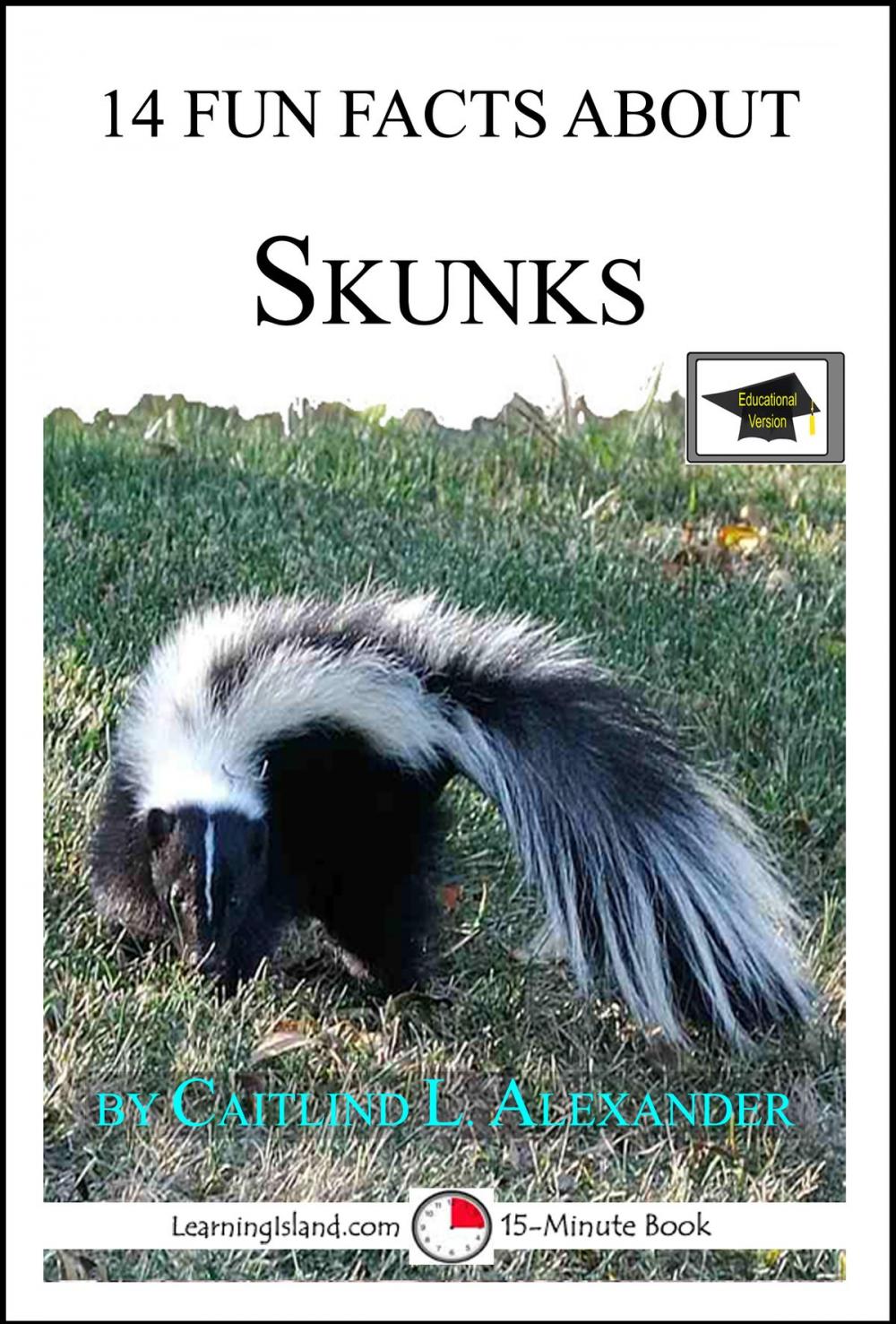 Big bigCover of 14 Fun Facts About Skunks: Educational Version