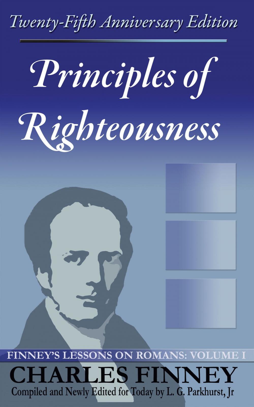 Big bigCover of Principles of Righteousness: Finney's Lessons on Romans Volume I Expanded E-Book Edition