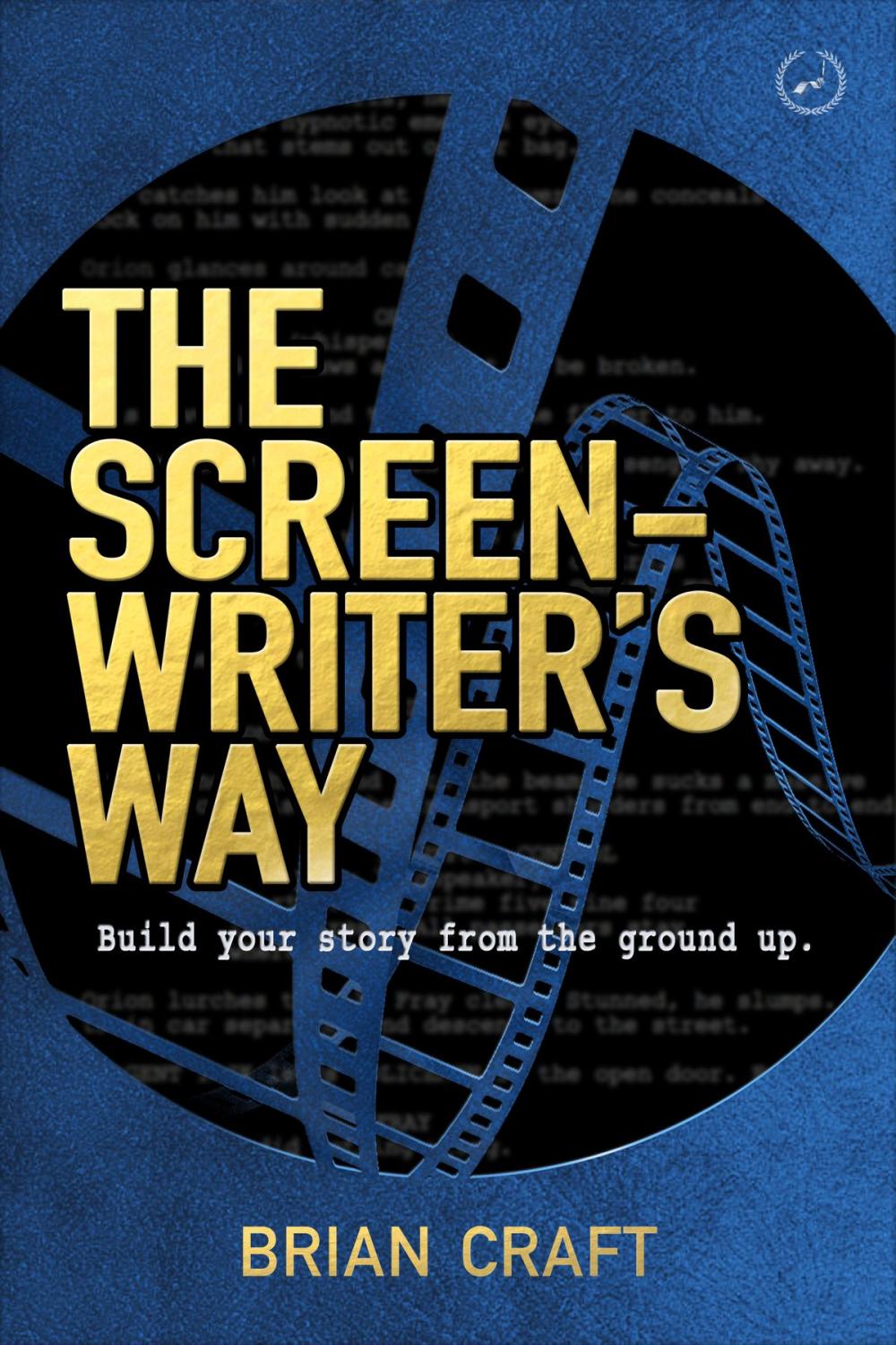 Big bigCover of The Screenwriter's Way: Master the Craft, Free the Art