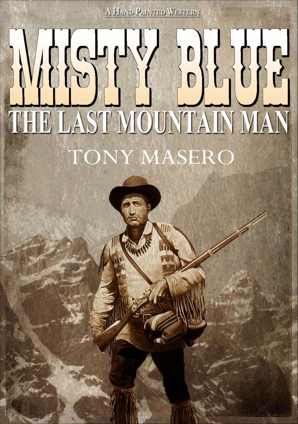 Big bigCover of Misty Blue: The Last Mountain Man