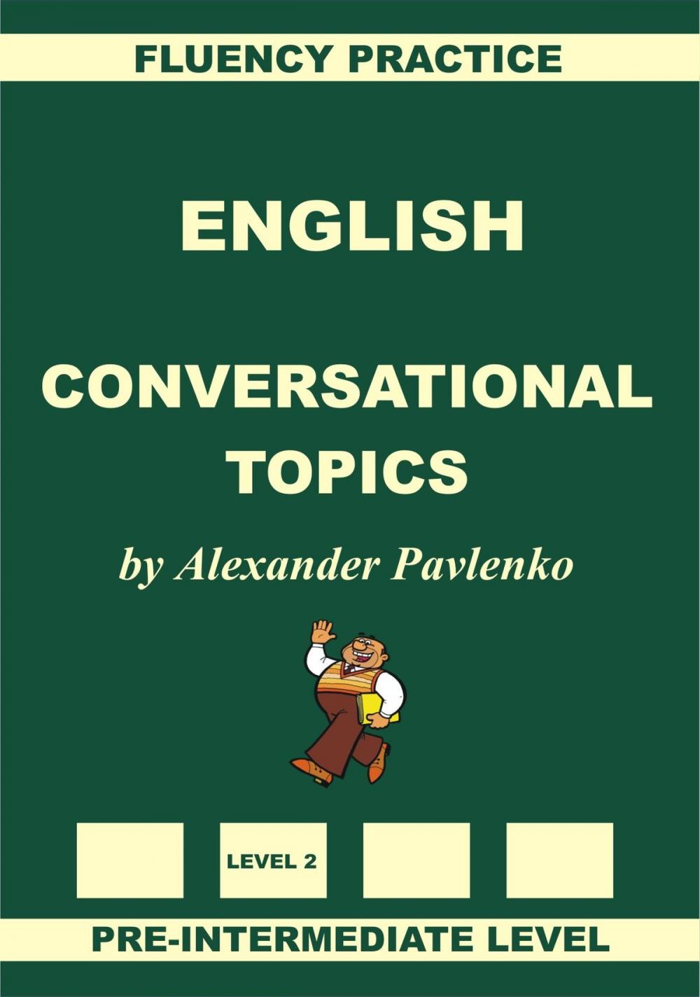 Big bigCover of English, Conversational Topics, Pre-Intermediate Level, Fluency Practice