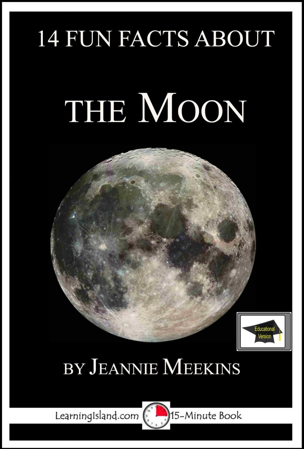 Big bigCover of 14 Fun Facts About the Moon: Educational Version