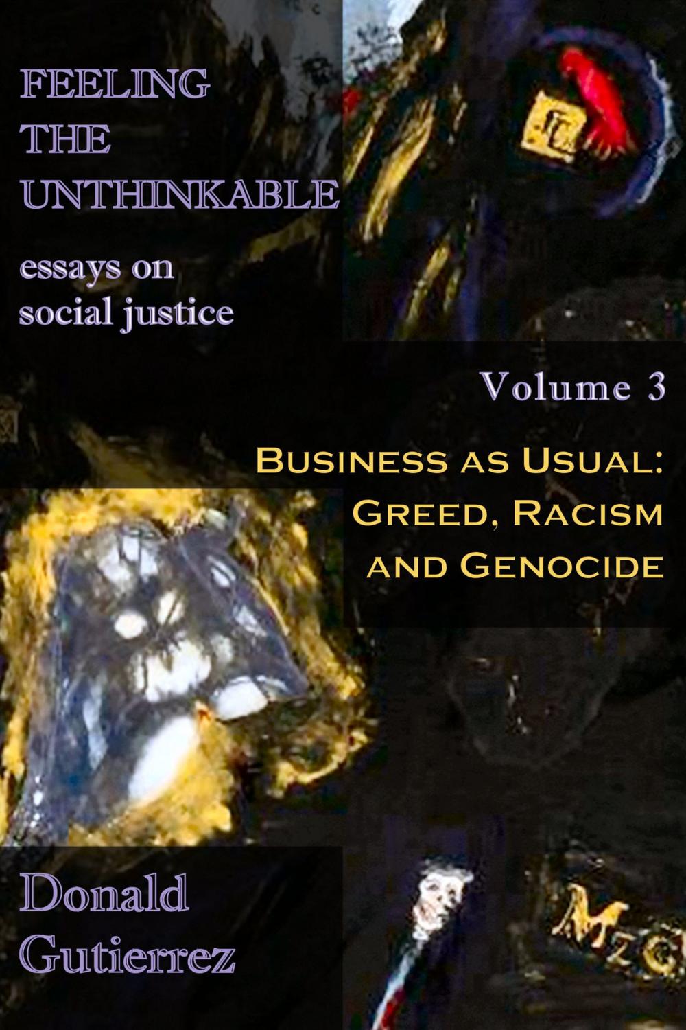 Big bigCover of Feeling the Unthinkable, Vol. 3: Business as Usual - Greed, Racism and Genocide