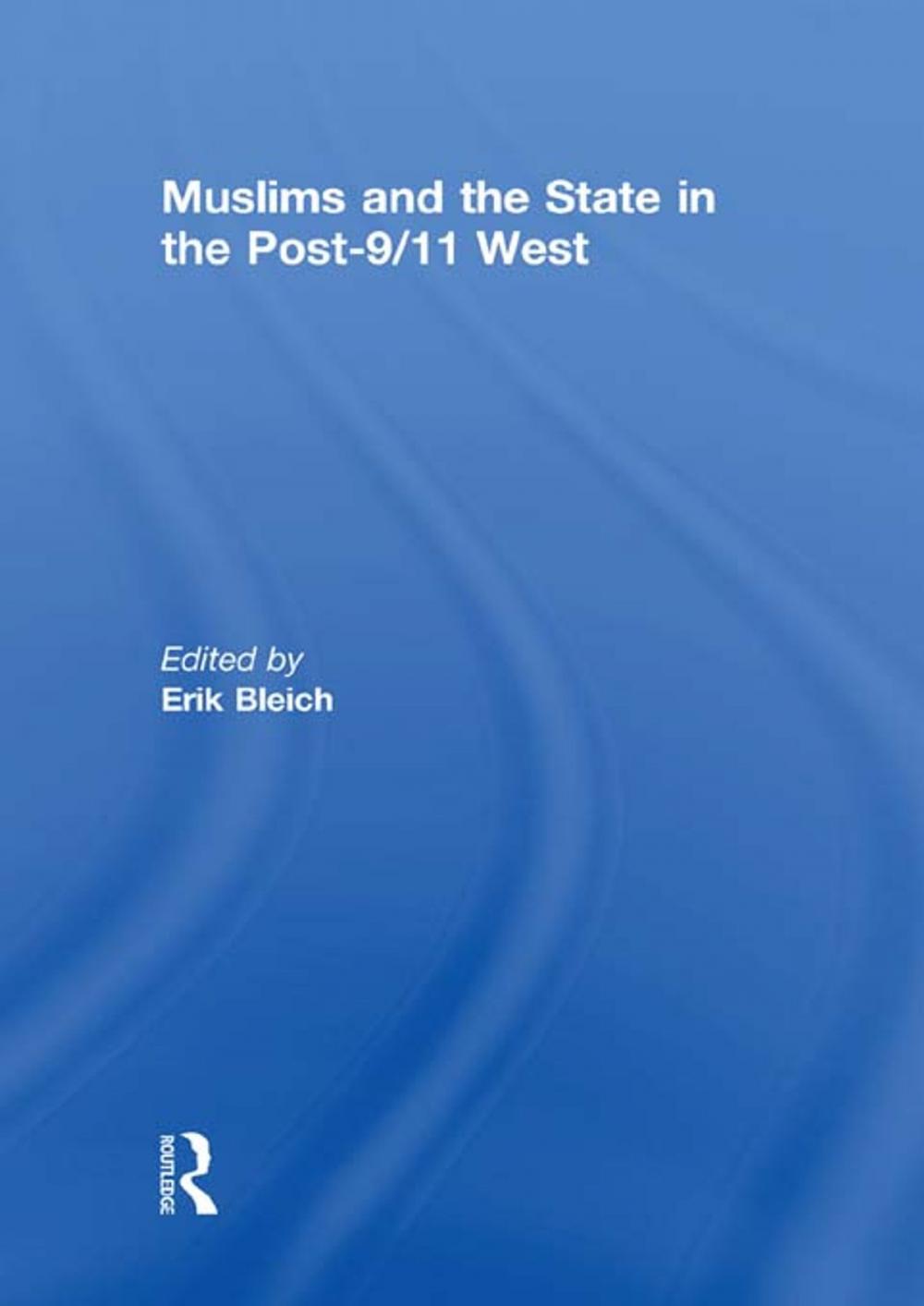 Big bigCover of Muslims and the State in the Post-9/11 West