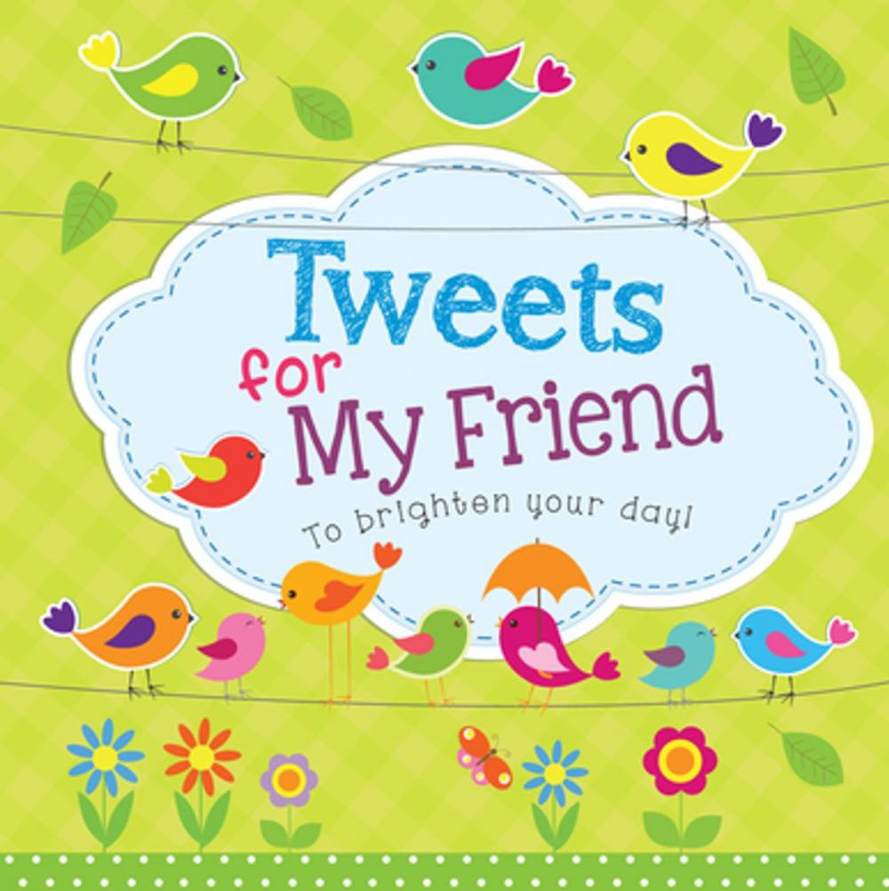 Big bigCover of Tweets for My Friend (eBook)